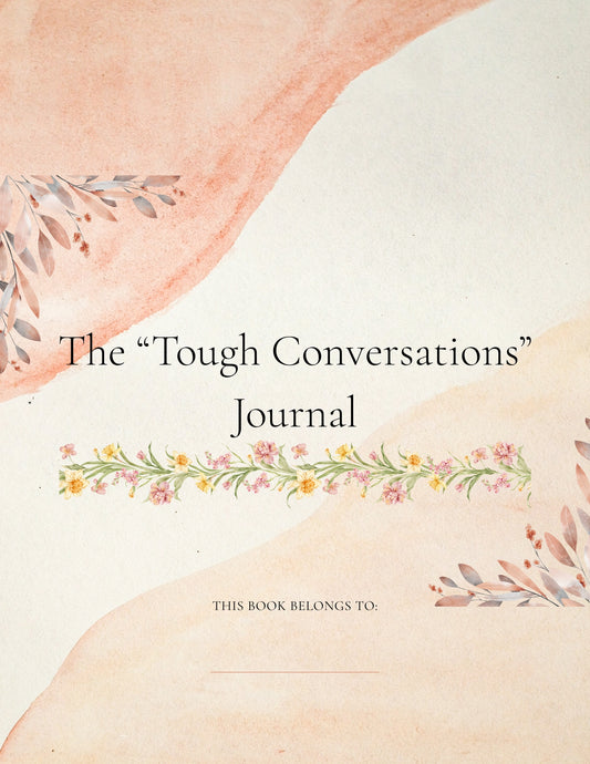 The “Tough Conversations” Journal