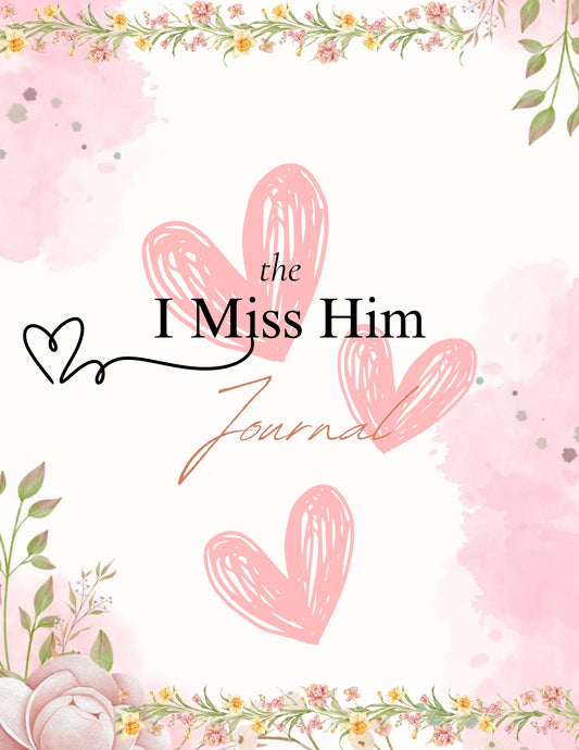 The “I Miss Him” Journal